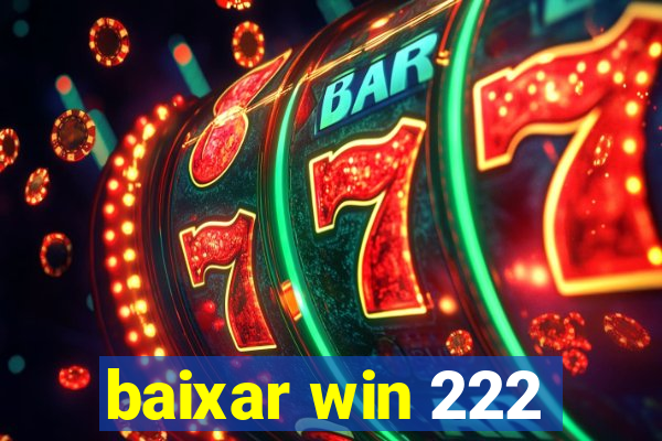 baixar win 222